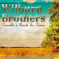 The Wilburn Brothers - Trouble's Back In Town